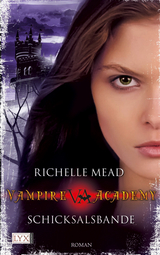 Vampire Academy - Schicksalsbande - Richelle Mead