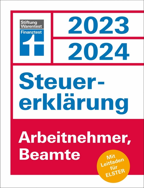 Steuererklärung 2023/2024 für Arbeitnehmer und Beamte - Steuern sparen leicht gemacht, mit praktischen Beispielen und Steuertipps, geeignet für Anfänger - Udo Reuß