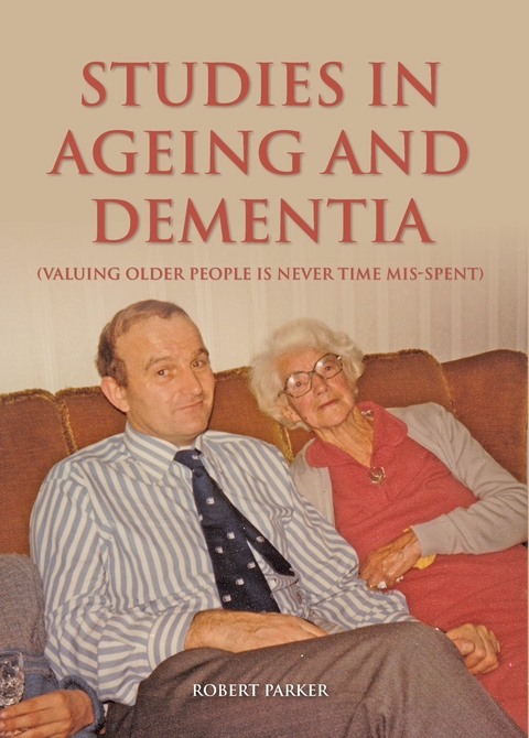 Studies In Ageing And Dementia -  Robert Parker