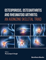 Osteoporosis, Osteoarthritis and Rheumatoid Arthritis: An Agonizing Skeletal Triad - 