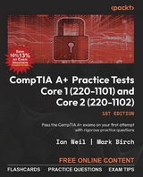 CompTIA A+ Practice Tests Core 1 (220-1101) and Core 2 (220-1102) -  Mark Birch,  Ian Neil