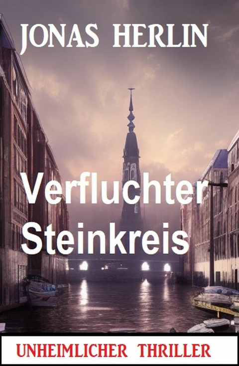 Verfluchter Steinkreis: Unheimlicher Thriller -  Jonas Herlin