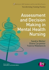 Assessment and Decision Making in Mental Health Nursing - Sandra Walker, Diane Carpenter, Yvonne Middlewick