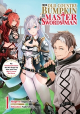 From Old Country Bumpkin to Master Swordsman: My Hotshot Disciples Are All Grown Up Now, and They Won't Leave Me Alone Volume 1 -  Shigeru Sagazaki