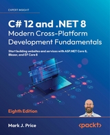 C# 12 and .NET 8 - Modern Cross-Platform Development Fundamentals -  Mark J. Price