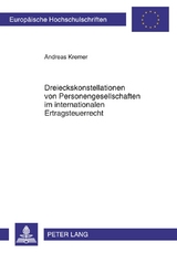 Dreieckskonstellationen von Personengesellschaften im internationalen Ertragsteuerrecht - Andreas Kremer