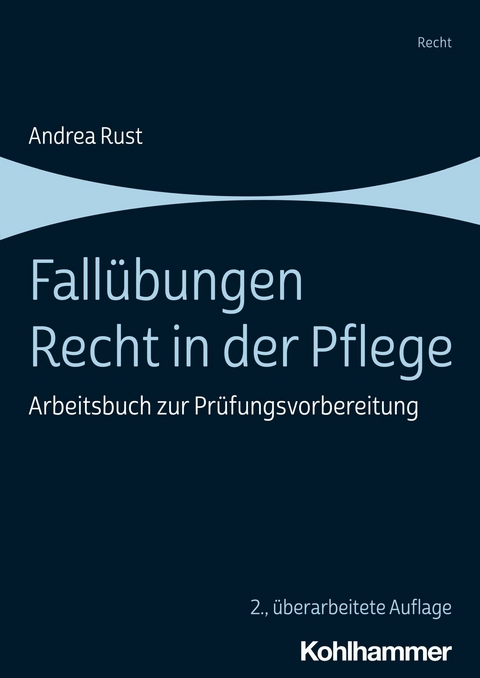 Fallübungen Recht in der Pflege - Andrea Rust