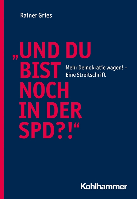 'Und Du bist noch in der SPD?!' -  Rainer Gries