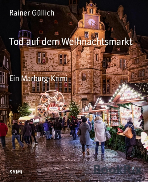 Tod auf dem Weihnachtsmarkt - Rainer Güllich