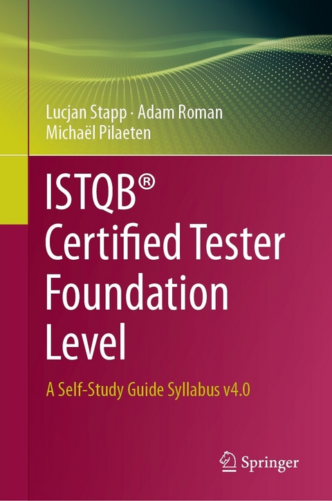 ISTQB® Certified Tester Foundation Level - Lucjan Stapp, Adam Roman, Michaël Pilaeten