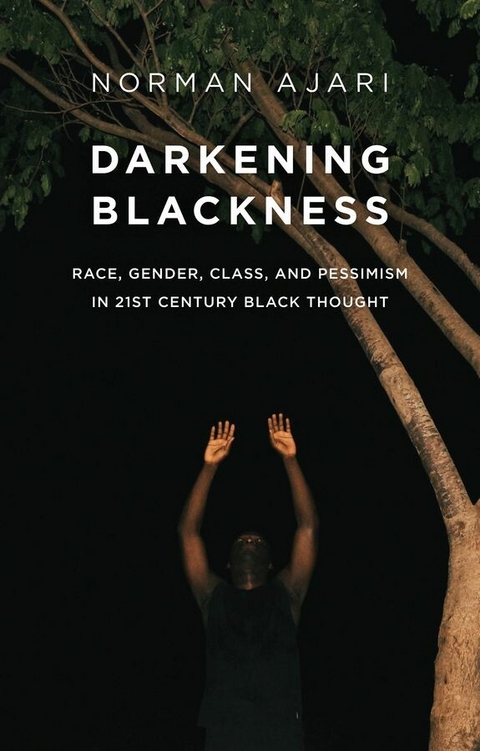 Darkening Blackness -  Norman Ajari