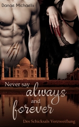 Never say always and forever - Danae Michaelis