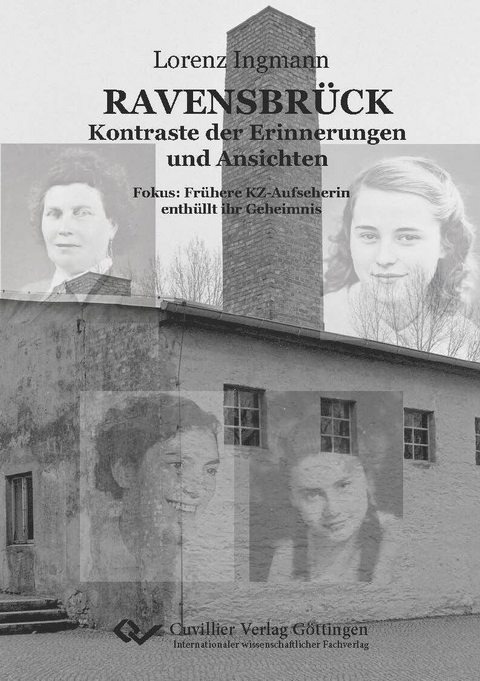 RAVENSBR&#xDC;CK Kontraste der Erinnerungen und Ansichten -  Lorenz Ingmann