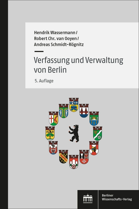 Verfassung und Verwaltung von Berlin -  Hendrik Wassermann,  Robert Christian van Ooyen,  Andreas Schmidt-Rögnitz