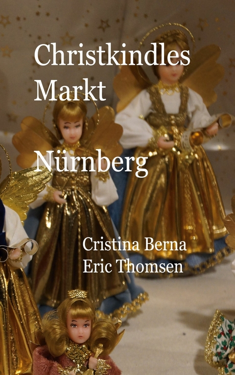 Christkindlesmarkt Nürnberg - Cristina Berna, Eric Thomsen