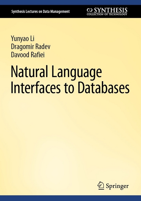 Natural Language Interfaces to Databases - Yunyao Li, Dragomir Radev, Davood Rafiei