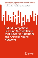 Hybrid Competitive Learning Method Using the Fireworks Algorithm and Artificial Neural Networks - Fevrier Valdez, Juan Barraza, Patricia Melin