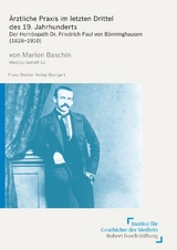 Ärztliche Praxis im letzten Drittel des 19. Jahrhunderts - Marion Baschin