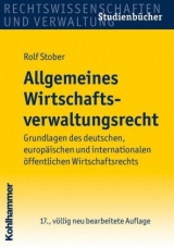 Allgemeines Wirtschaftsverwaltungsrecht - Rolf Stober