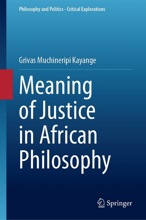 Meaning of Justice in African Philosophy - Grivas Muchineripi Kayange