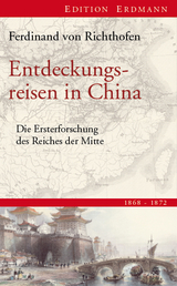 Entdeckungsreisen in China - Ferdinand von Richthofen