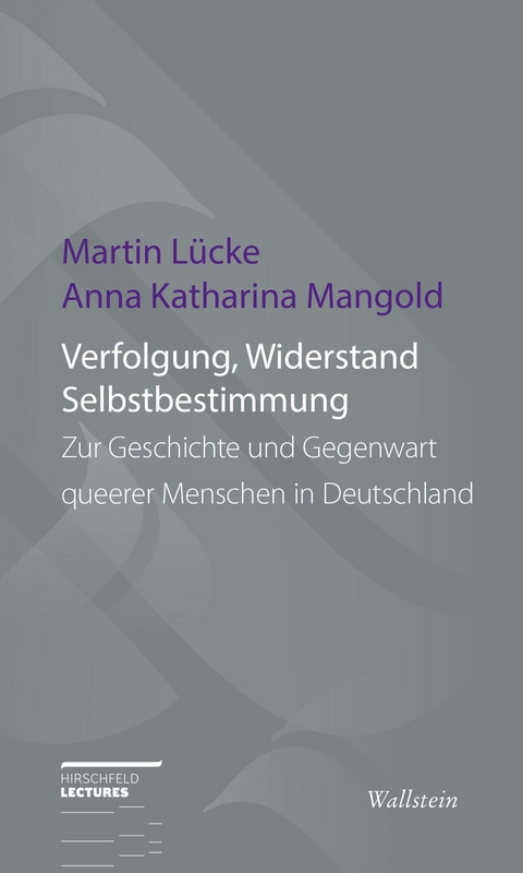 Verfolgung, Widerstand und Selbstbestimmung - Martin Lücke, Anna Katharina Mangold