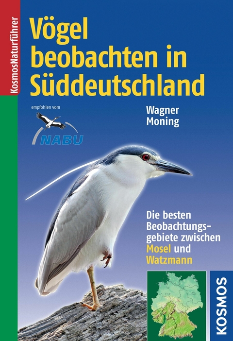 Vögel beobachten in Süddeutschland - Christoph Moning, Christian Wagner