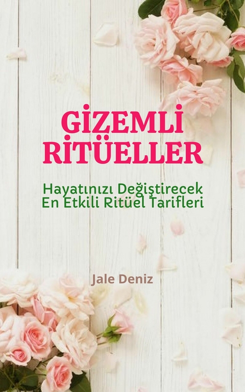 G?ZEML? R?TÜELLER Hayat?n?z? De?i?tirecek En Etkili Ritüel Tarifleri -  Jale Deniz