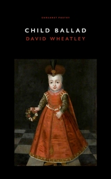 Child Ballad -  David Wheatley