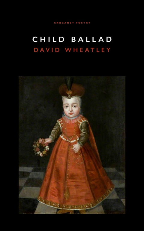 Child Ballad -  David Wheatley