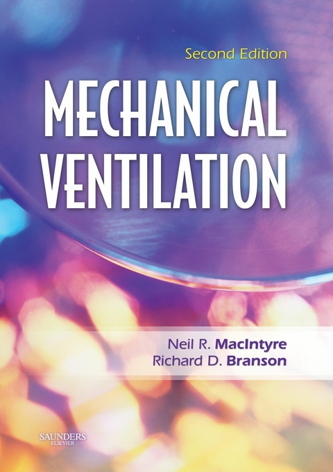 Mechanical Ventilation E-Book -  Richard D. Branson,  Neil R. MacIntyre