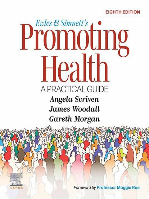 Ewles and Simnett's Promoting Health: A Practical Guide - E-Book -  Gareth Morgan,  Angela Scriven,  James Woodall