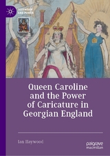 Queen Caroline and the Power of Caricature in Georgian England -  Ian Haywood