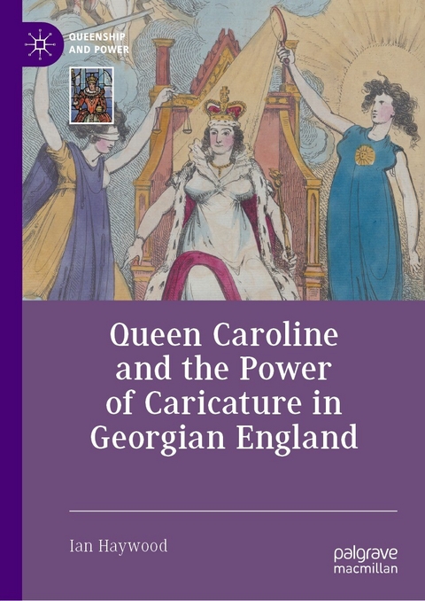 Queen Caroline and the Power of Caricature in Georgian England -  Ian Haywood