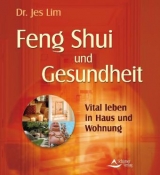 Feng Shui und Gesundheit - Jes Lim