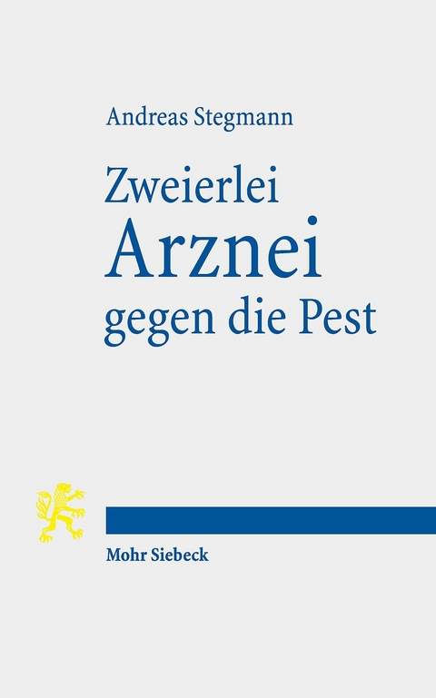 Zweierlei Arznei gegen die Pest -  Andreas Stegmann