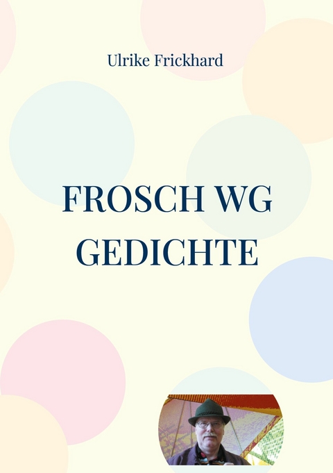 Frosch WG Gedichte -  Ulrike Frickhard