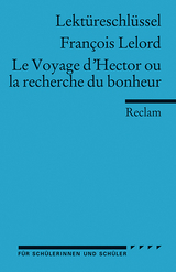 Lektüreschlüssel zu Francois Lelord: Le Voyage d'Hector ou la recherche du bonheur - Nadja Schulte