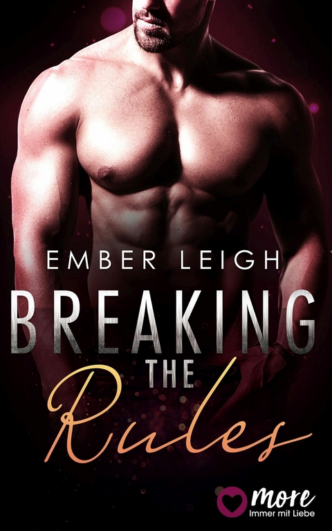 Breaking the Rules -  Ember Leigh