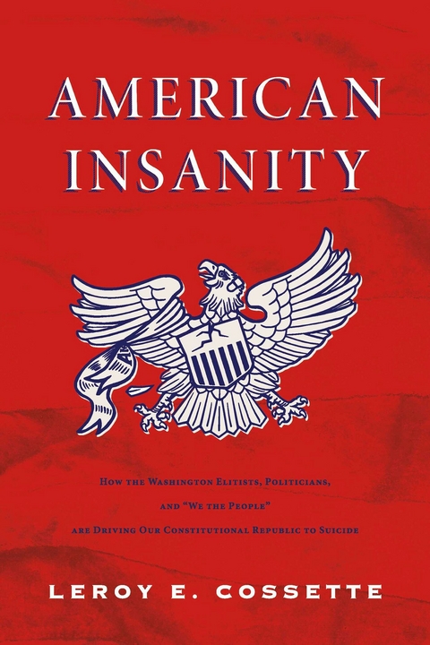 American Insanity -  LeRoy (Le) Cossette