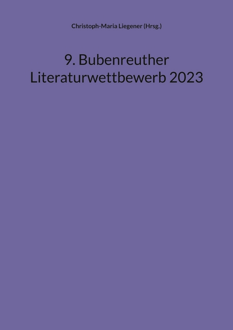 9. Bubenreuther Literaturwettbewerb 2023 - 
