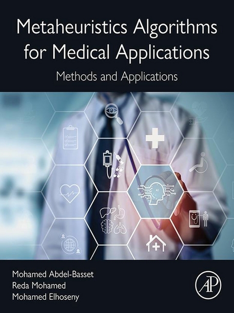 Metaheuristics Algorithms for Medical Applications -  Mohamed Abdel-Basset,  Mohamed Elhoseny,  Reda Mohamed