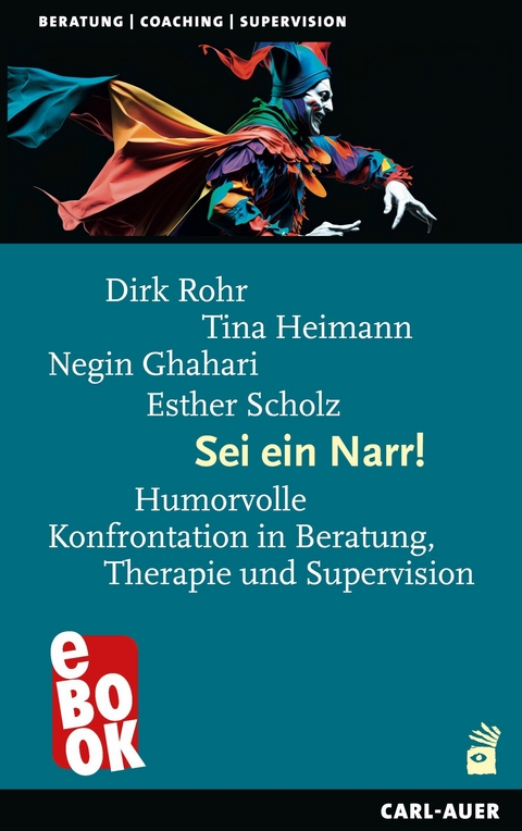 Sei ein Narr! - Dirk Rohr, Tina Heimann, Negin Ghahari, Esther Scholz