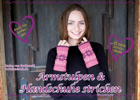 Armstulpen & Handschuhe stricken -  Marion von Gratkowski