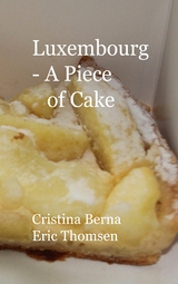 Luxembourg - A Piece of Cake - Cristina Berna, Eric Thomsen