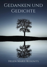 Gedanken und Gedichte - Helen Marie Rosenits