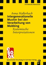 Intergenerationelle Muster bei der Verarbeitung von Mobbing - Anna Hallerbach