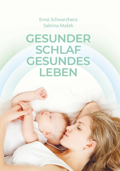 Gesunder Schlaf  Gesundes Leben -  Ernst Schwarzhans