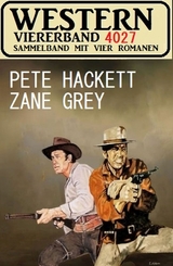 Western Viererband 4027 - Zane Grey, Pete Hackett