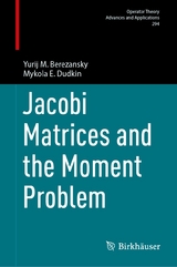 Jacobi Matrices and the Moment Problem - Yurij M. Berezansky, Mykola E. Dudkin